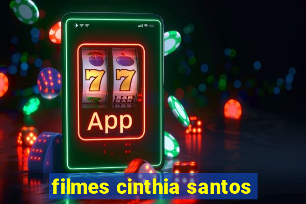 filmes cinthia santos